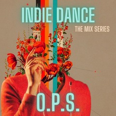 Indie Dance The Mix Series  O.P.S.