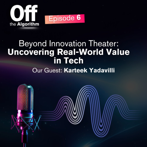 Beyond Innovation Theater: Uncovering Real-World Value in Tech