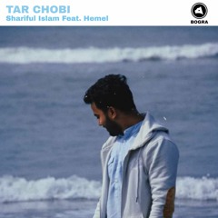 Shariful Islam Ft Hemel - Tar Chobi [BOGRA Release]