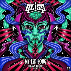 BLiSS - My LSD Song (HEAVY DROP Remix)