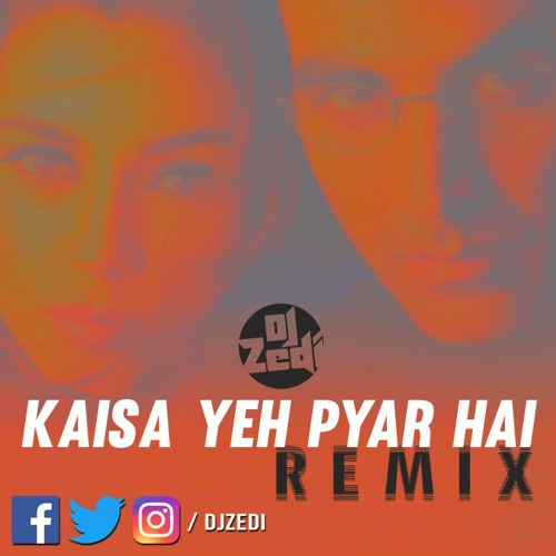 Stream DJ Zedi Kaisa Yeh Pyar Hai Remix Khiladi 420 Kumar Sanu by