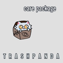 Trash Panda / TP085 / Care Package / 2024-03-31