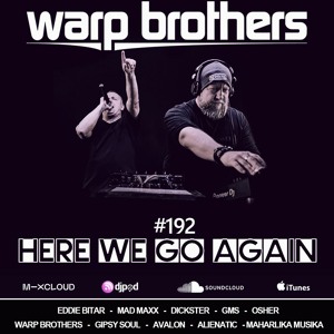 Warp Brothers - Here We Go Again Podcast 192 2021-05-08