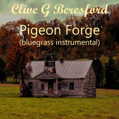 Clive G Beresford - Pigeon Forge (Bluegrass Instrumental)