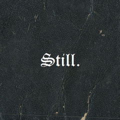 Still.