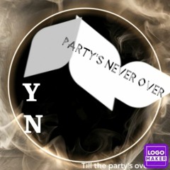 Party's Never Over