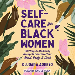 [Read] EBOOK 📫 Self-Care for Black Women: 150 Ways to Radically Accept & Prioritize
