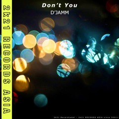 D'JAMM - Don't You (Radio Edit)