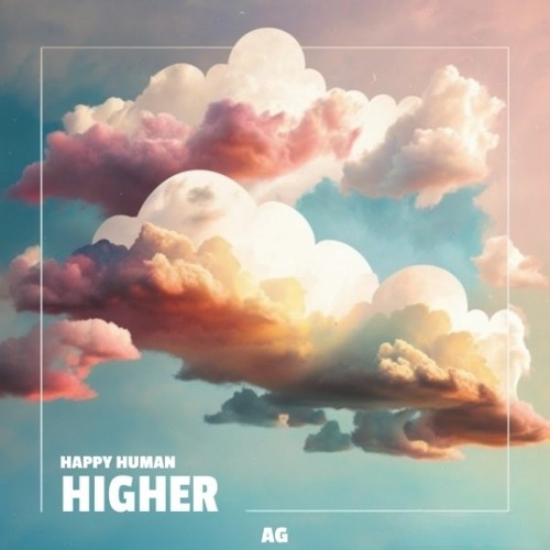 HAPPY HUMAN - HIGHER (ALLGENRES EXCLUSIVE)