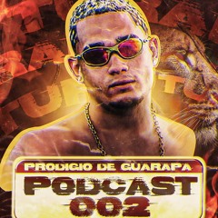 PODCAST 002 DO PRODIGIO DE GUARAPA (DJ TURANO)