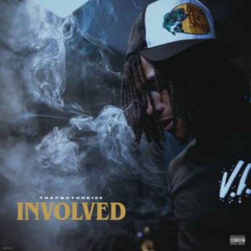 Trapboydre10k - Involved