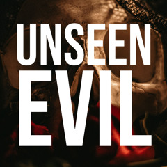 Unseen Evil | EPP Bonus Episode 426