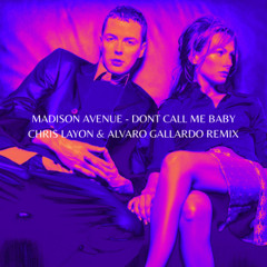 Dont Call me Baby - Alvaro Gallardo & Chris Layon REMIX / Free Download