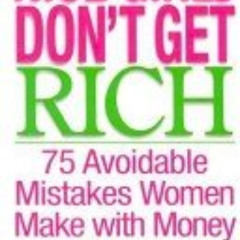 ACCESS EBOOK 💙 Nice Girls Don't Get Rich: 75 Avoidable Mistakes Women Make With Mone