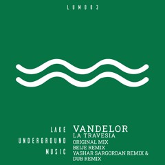 LUM003 Vandelor - La Travesia (Beije Remix)