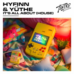 IT'S ALL ABOUT (HOUSE) [TINTED RECORDS]