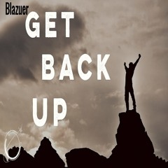 Blazuer - Get Back Up(Prod. By Nightstorm)