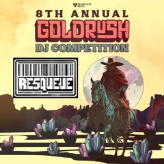 Goldrush AZ Competition 2025 (resqueue DJ Set)