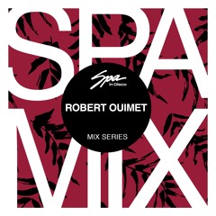 Spa In Disco - Artist 055 - ROBERT OUIMET - Mix series