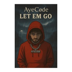 Let Em Go (prod.remghost)