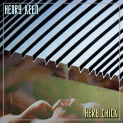 [PREMIERE] Henry Keen - Herb Chick