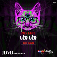 Mixtape Việt 2021 (ĐỘC) / LÊU LÊU / Deephouse - G House - Tech House