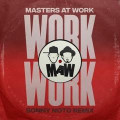 WORK - Masters At Work - Sonny Noto Remix