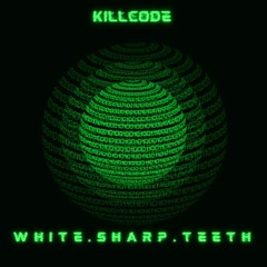 White.Sharp.Teeth - Kill Code
