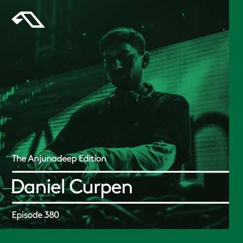 The Anjunadeep Edition 380 with Daniel Curpen