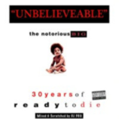 "Unbelievable" - 30 Years Of Ready To Die A Tribute Mix