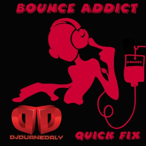 Bounce Addict  - Quick Fix