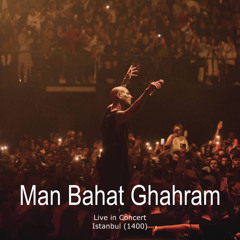 Man Bahat Ghahram(Live in Istanbul)-Amir Tataloo