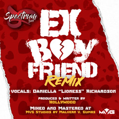 Ex Boyfriend-Remix - (Spectrum 2023)feat: Daniella "Lioness" Richardson