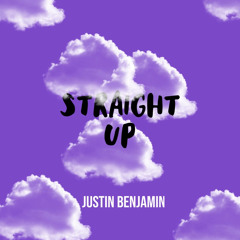 Justin Benjamin “Straight Up”