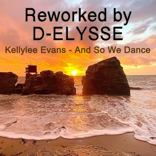 BACKLAWA REWORK - KELLYLEE EVANS - AND SO WE DANCE
