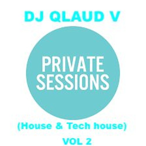 PRIVATE SESSION (House & Tech house) VOL 2