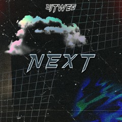 next (prod. in the lab)