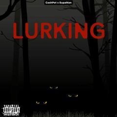 CashPot feat Supaman Swint - Lurking