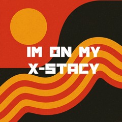 IM ON MY X-STACY - BAFV