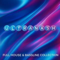 ultraNash // Full House & Bassline Collection
