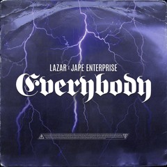 LAZAR X JAPE ENTERPRISE - Everybody