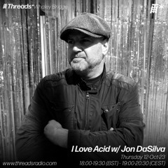 I Love Acid w/ Jon Dasilva (*Whaley Bridge) - 12-Oct-23