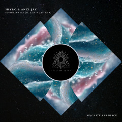 SHYRO, ANix JAy - Divine Waves [Stellar Black]