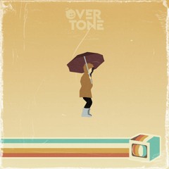 OVERTONE - like when it rains