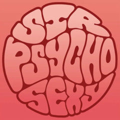 The Man They Call Sir Psycho Sexy