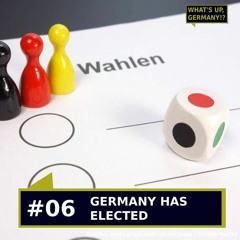 #06 - Germany has elected