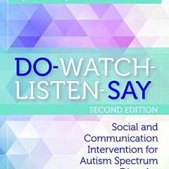 [FREE] PDF 📁 DO-WATCH-LISTEN-SAY: Social and Communication Intervention for Autism S