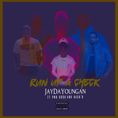 Pnb Rock X Jay Da Youngan KashB Run Up aCheck