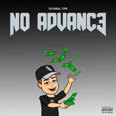 Global Chi - No Advance (prod. Eastjack & Quintuple Beats)