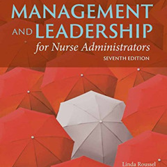 [GET] KINDLE 📂 Management and Leadership for Nurse Administrators: Navigate 2 Advant